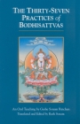 The Thirty-Seven Practices of Bodhisattvas: An Oral Teaching By Geshe Sonam Rinchen, Ruth Sonam (Translated by) Cover Image