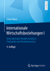 Internationale Wirtschaftsbeziehungen I: Internationaler Handel Zwischen Freihandel Und Protektionismus By Eckart Koch Cover Image