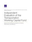 Independent Evaluation of the Transportation Working Capital Fund: Assessment and Recommendations to Improve Effectiveness and Efficiency By Michael Vasseur, Ellen M. Pint, Laura H. Baldwin Cover Image