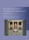 New Studies on the Portrait of Caligula in the Virginia Museum of Fine Arts (Monumenta Graeca Et Romana #26) By Peter J. M. Schertz (Volume Editor), Bernard Frischer (Volume Editor) Cover Image