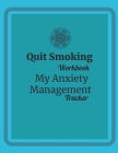 Quit Smoking: My Anxiety Management Tracker - Blue Cover Image