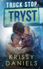 Truck Stop Tryst By Krissy Daniels Cover Image