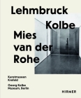 Lehmbruck—Kolbe—Mies van der Rohe: Artificial Biotopes By Sylvia Martin (Editor), Julia Wallner (Editor) Cover Image