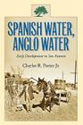 Spanish Water, Anglo Water: Early Development in San Antonio Cover Image