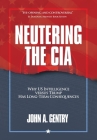 Neutering the CIA: Why US Intelligence Versus Trump Has Long-Term Consequences By John A. Gentry Cover Image
