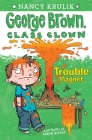 Trouble Magnet #2 (George Brown, Class Clown #2) Cover Image