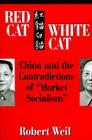 Red Cat, White Cat: China and the Contradictions of 