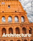 Architecture: A Visual History (DK Ultimate Guides) By Jonathan Glancey Cover Image