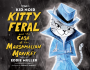 Kid Noir: Kitty Feral and the Case of the Marshmallow Monkey (Turner Classic Movies) By Eddie Muller, Jessica Schmidt, Forrest Burdett (Illustrator) Cover Image