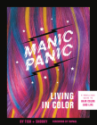 Manic Panic Living in Color: A Rebellious Guide to Hair Color and Life By Tish Bellomo, Snooky Bellomo (With), RuPaul (Foreword by) Cover Image