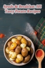 Spuds & Breakfast: 101 Tasty Potato Recipes By Sweet Basil Deli Cover Image