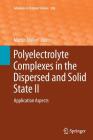 Polyelectrolyte Complexes in the Dispersed and Solid State II: Application Aspects (Advances in Polymer Science #256) Cover Image