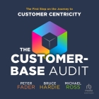 The Customer-Base Audit: The First Step on the Journey to Customer Centricity Cover Image