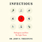 Infectious: Pathogens and How We Fight Them Cover Image