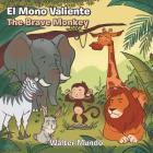 El Mono Valiente.The Brave Monkey Cover Image