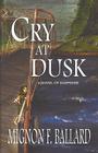 Cry at Dusk By Mignon F. Ballard Cover Image