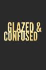 Glazed & Confused: Pottery Notebook (Over 100 Pages to Record Your Ceramic Work) Cover Image