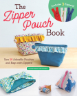 The Zipper Pouch Book: Sew 14 Adorable Purses & Bags with Zippers (Hardware Included) By Boutique-Sha Cover Image