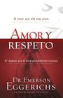Amor Y Respeto (Enfoque a la Familia) By Emerson Eggerichs Cover Image