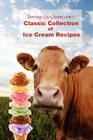 Serving-Ice-Cream.com's Classic Collection of Ice Cream Recipes By Serving-Ice-Cream Com Cover Image