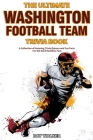The Ultimate Washington Football Team Trivia Book: A Collection of Amazing Trivia Quizzes and Fun Facts for Die-Hard Redskins Fans! Cover Image