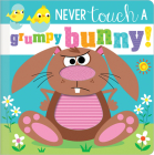 Never Touch a Grumpy Bunny! Cover Image