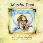 Martha Root (Crowned Heart #1) By Melanie Lotfali, Katayoun Mottahedin (Illustrator), Monib Mahdavi (Designed by) Cover Image