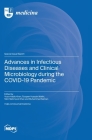Advances in Infectious Diseases and Clinical Microbiology during the COVID-19 Pandemic Cover Image