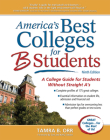 America's Best Colleges for B Students: A College Guide for Students Without Straight A's Cover Image