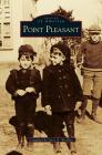 Point Pleasant By Jerry a. Woolley (Compiled by) Cover Image