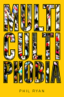 Multicultiphobia By Phil Ryan Cover Image