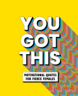 You Got This: Motivational Quotes for Fierce Females By Life Oh! Cover Image