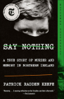 Say Nothing By Patrick Radden Keefe Cover Image