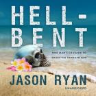 Hell-Bent Lib/E: One Man's Crusade to Crush the Hawaiian Mob By Jason Ryan, Keith Sellon-Wright (Read by) Cover Image