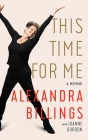 This Time for Me: A Memoir By Alexandra Billings, Alexandra Billings (Read by), Joanne Gordon (With) Cover Image