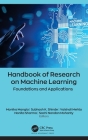 Handbook of Research on Machine Learning: Foundations and Applications By Monika Mangla (Editor), Subhash K. Shinde (Editor), Vaishali Mehta (Editor) Cover Image
