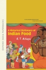 A Historical Dictionary of Indian Food (Oxford India Collection) Cover Image