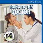 Going to the Doctor (Healthy Choices) Cover Image