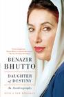 Daughter of Destiny: An Autobiography By Benazir Bhutto Cover Image