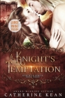 A Knight's Temptation: Large Print: Knight's Series Book 3 By Catherine Kean Cover Image