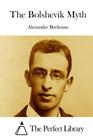 The Bolshevik Myth By The Perfect Library (Editor), Alexander Berkman Cover Image