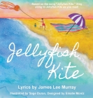 Jellyfish Kite By James Lee Murray, Sage Duran (Illustrator) Cover Image
