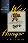 Wild Hunger: The Primal Roots of Modern Addiction By Bruce Wilshire Cover Image