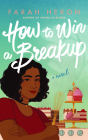 How to Win a Breakup By Farah Heron, Soneela Nankani (Read by) Cover Image