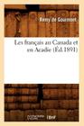 Les Français Au Canada Et En Acadie (Éd.1891) (Histoire) By Remy De Gourmont Cover Image