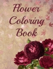Flower Coloring Book: 30 Beautiful Hand Drawn Floral and Plant Designs By 401books Cover Image