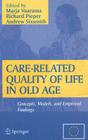 Care-Related Quality of Life in Old Age: Concepts, Models, and Empirical Findings By Marja Vaarama (Editor), Richard Pieper (Editor), Andrew Sixsmith (Editor) Cover Image