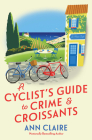 A Cyclist's Guide to Crime & Croissants (A Cyclist's Guide Mystery) Cover Image