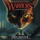 Warriors: The Broken Code #6: A Light in the Mist By Erin Hunter, MacLeod Andrews (Read by) Cover Image
