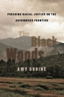 The Black Woods: Pursuing Racial Justice on the Adirondack Frontier Cover Image